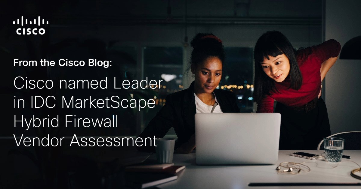 Cisco named the leader at IDC MarketScape Hybrid Firewall Seller of the Supplier Rating